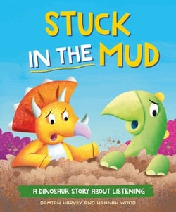 Stuck in the Mud - A Dinosaur Story about Listening