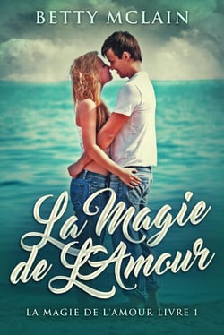 La Magie de L'Amour - La Magie de L'Amour, #1