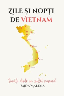 Zile ?i nop?i de Vietnam: Buca?i dintr-un suflet nomad