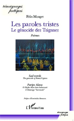 Les paroles tristes - Le génocide des Tsiganes (édition trilingue : Anglais, Romani et Français)