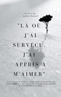 "Là où j'ai survécu, j'ai appris à m'aimer"