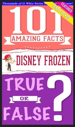 Disney Frozen - 101 Amazing Facts &amp; True or False? - GWhizBooks.com