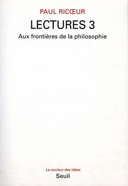 Lectures, t. 3. Aux frontières de la philosophie - Aux frontières de la philosophie