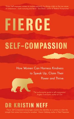 Fierce Self-Compassion - How Women Can Harness Kindness to Speak Up, Claim Their Power, and Thrive