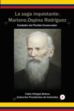 La Saga Inquietante: Mariano Ospina Rodríguez Fundador del partido conservador - Historia Militar de Colombia-Guerras civiles y violencia politica, #13