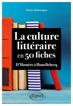 La culture littéraire en 50 fiches - D'Homère à Houellebecq