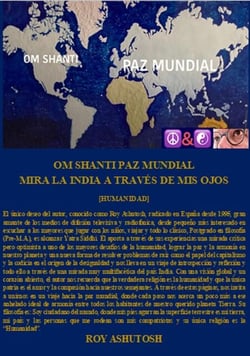 OM SHANTI - PAZ MUNDIAL MIRA LA INDIA A TRAVÉS DE MIS OJOS