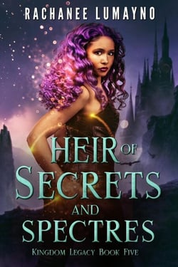 Heir of Secrets and Spectres - Kingdom Legacy, #5