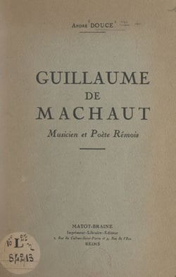 Guillaume de Machaut - Musicien et poète rémois
