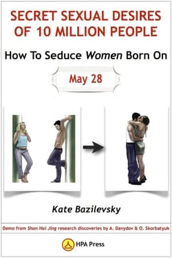 How To Seduce Women Born On May 28 or Secret Sexual Desires of 10 Million People Demo from Shan Hai Jing Research Discoveries by A. Davydov &amp; O. Skorbatyuk - Secret Sexual Desires, #4
