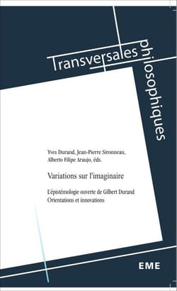 Variations sur l'imaginaire - L'épistémologie ouverte de Gilbert Durand - Orientations et innovations