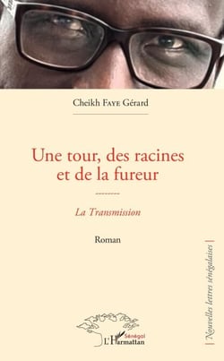 Une tour, des racines et de la fureur - La Transmission - Roman