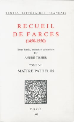 Recueil de farces (1450-1550) - Tome VII, Maître Pathelin