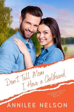 Don't Tell Mom I Have a Girlfriend - Hatfield Falls (Don't Tell), #1