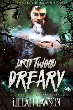 Driftwood Dreary - The Dead Rockstar Trilogy