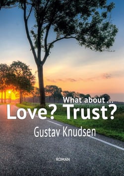 What about Love? What about Trust? - Liebe, Vertrauen / wie ging das noch?