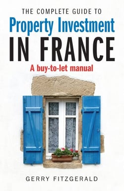 Complete Guide to Property Investment in France - A Buy-to-let Manual