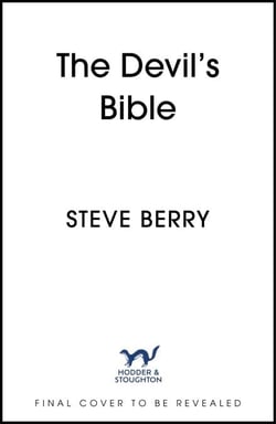 The Devil's Bible - An utterly gripping and addictive action-adventure thriller from New York Times bestselling author Steve Berry