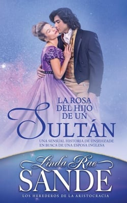 La rosa del hijo de un sultán - Los herederos de la aristocracia
