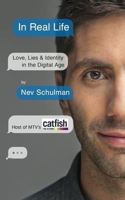 In Real Life - Love, Lies &amp; Identity in the Digital Age
