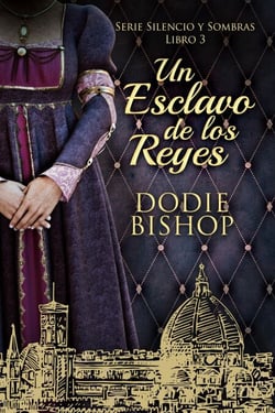 Un Esclavo de los Reyes - Serie Silencio y Sombras, #3