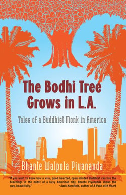 The Bodhi Tree Grows in L.A. - Tales of a Buddhist Monk in America