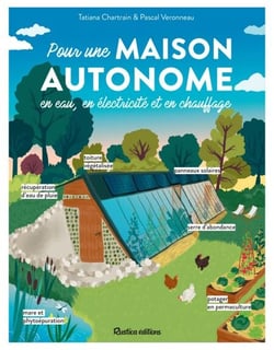 Pour une maison autonome - En eau, en électricité et en chauffage