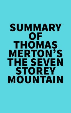 Summary of Thomas Merton's The Seven Storey Mountain