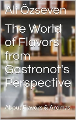 The World of Flavors from Gastronot's Perspective