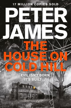 The House on Cold Hill - A Chilling And Gripping Read From The Number One Bestselling Author Of The Roy Grace Series