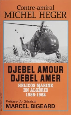 Djebel amour, Djebel amer - Hélicos marine en Algérie (1956-1962)