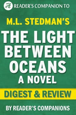 The Light Between Oceans: A Digest of M.L. Stedman's Novel | Digest &amp; Review