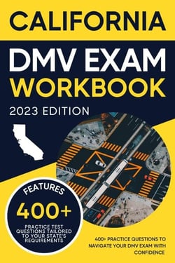 California DMV Exam Workbook: 400+ Practice Questions to Navigate Your DMV Exam With Confidence - DMV practice tests Book