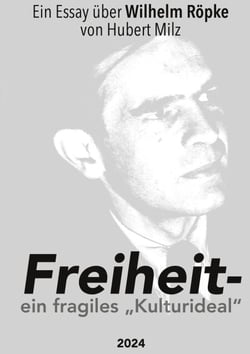 Freiheit - ein fragiles Kulturideal - Ein Essay über Wilhelm Röpke