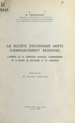 La société d'économie mixte d'aménagement régional - L'exemple de la Compagnie nationale d'aménagement de la région du Bas-Rhône et du Languedoc