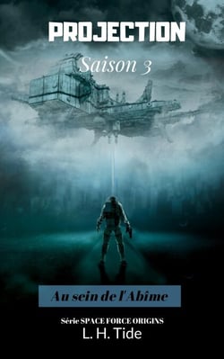 Projection : Au sein de l'abîme - Saison 3 - Space Force Origins, #7