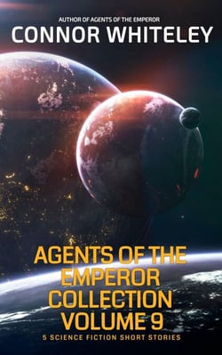 Agents of The Emperor Collection Volume 9: 5 Science Fiction Short Stories - Agents of The Emperor Science Fiction Stories