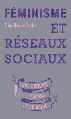 Féminisme et réseaux sociaux - Une histoire d'amour et de haine