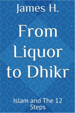 From Liquor to Dhikr: Islam and the 12 Steps