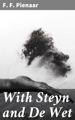 With Steyn and De Wet - Leadership and Conflict in the Boer War