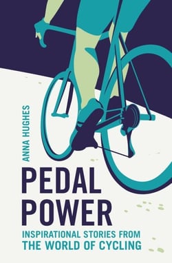 Pedal Power - Inspirational Stories from the World of Cycling