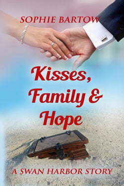Kisses, Family &amp; Hope: A Small Town Later-in-Life Mystery Romance - Hope &amp; Hearts from Swan Harbor, #4