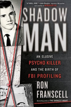 ShadowMan - An Elusive Psycho Killer and the Birth of FBI Profiling