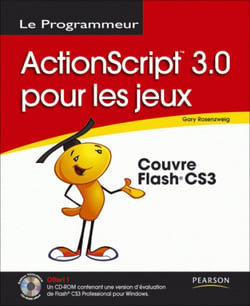 ActionScript 3.0 pour les jeux - Couvre Flash CS3
