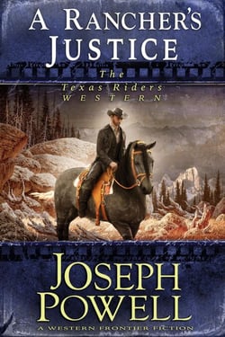 A Rancher’s Justice (The Texas Riders Western #6) (A Western Frontier Fiction) - The Texas Riders, #6