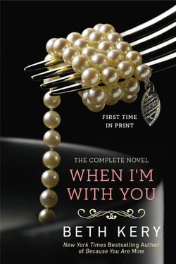 When I'm With You - A Because You Are Mine Novel