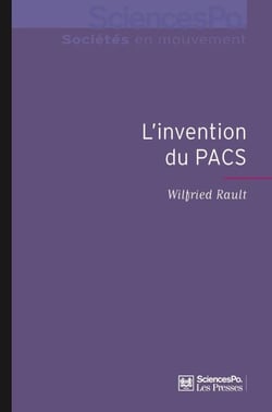 L'invention du PACS - Pratiques et symboliques d'une nouvelle forme d'union