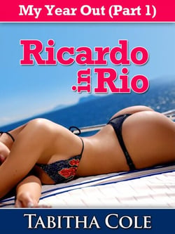 My Year Out (Part 1): Ricardo in Rio (Taboo Stranger Sex Travel Erotica)