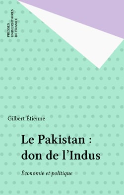 Le Pakistan : don de l'Indus - Économie et politique