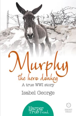 Murphy the Hero Donkey - A true WW1 story